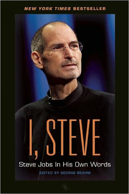 I, Steve – Steve Jobs In His Own Words